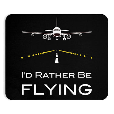 I'D RATHER BE FLYING - MOUSE PAD Printify